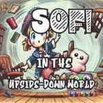 Sofi in the Upside-Down World: A Wacky Adventure Full of Humor and Magic!