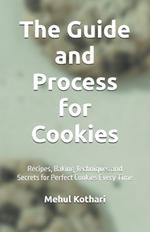 The Guide and Process for Cookies (5.5*8.5 INCH PRINT): Recipes, Baking Techniques and Secrets for Perfect Cookies Every Time