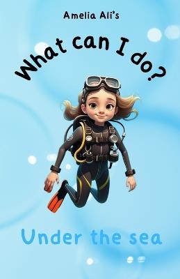 What can I do?: Under the sea - Amelia Ali - cover