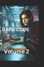 The Dark Code: Volume 2: The Rise of Dominion. This volume continues the Dark Code Series