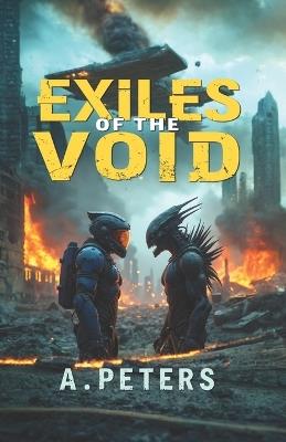 Exiles of the Void: The Battle for a New Tomorrow - A Peters - cover