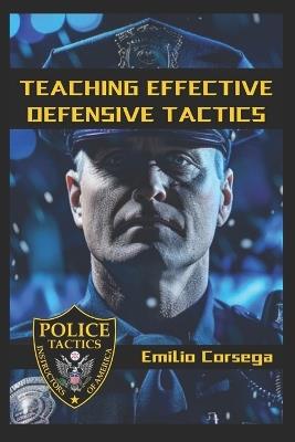 Teaching Effective Defensive Tactics - Emilio Corsega - cover
