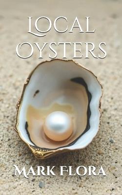 Local Oysters - Mark W Flora - cover
