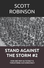 Stand Against the Storm: How and Why Autocracy is Threatening Our Democracy