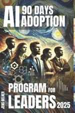 90 days AI Adoption Program for Leaders 2025