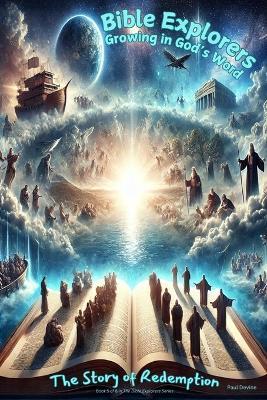 Bible Explorers: Growing in God's Word: The Story of Redemption - Paul Devine - cover