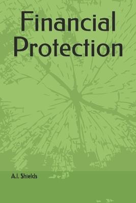 Financial Protection - A I Shields - cover