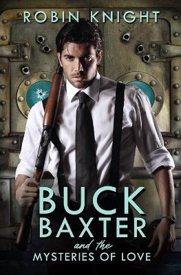 Buck Baxter and the Mysteries of Love - Robin Knight - cover