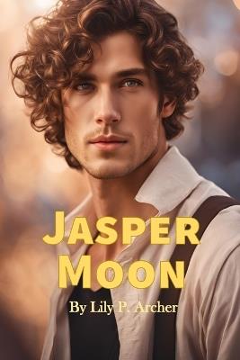 Jasper Moon: Clara and Jasper - Lily P Archer - cover