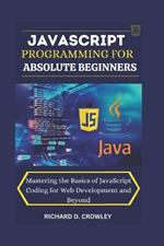 JavaScript Programming for Absolute Beginners: 