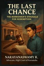 The Last Chance: The Borrower's Struggle for Redemption: A compelling journey through legal complexities, last-minute rescues, and courtroom dramas in mortgage disputes.