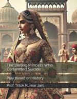 The Darling Princess Who Committed Suicide: Play based on History