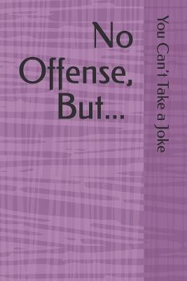 No Offense, But... You Can't Take a Joke - Attis - cover
