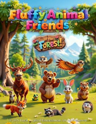 Fluffy Animal Friends: of the Forest!: A fun and adorable picture book filled with cute animals and fascinating facts! - Michael Davis - cover