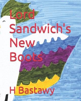 Lord Sandwich's New Boots - Haythem Bastawy - cover