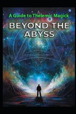 A Guide to Thelemic Magick: Beyond the Abyss - Llh Media - cover