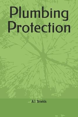 Plumbing Protection - A I Shields - cover