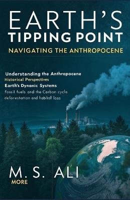 Earth's Tipping Point: Navigating the Anthropocene - M S Ali - cover