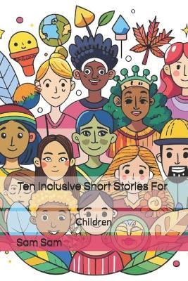 Ten Inclusive Short Stories For Children - Sam Sam - cover