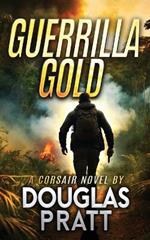 Guerrilla Gold: A Corsair Novel