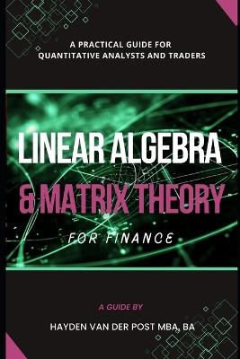 Linear Algebra & Matrix Theory For Finance: A Practical Guide for Quantitative Analysts and Traders - Reactive Publishing,Johann Strauss - cover