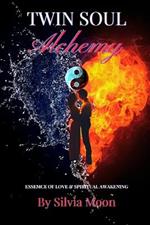 Twin Soul Alchemy: The Essence of Love and Spiritual Awakening.