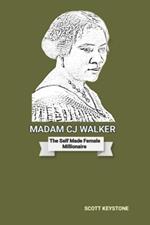 Madam Cj Walker: The Self Made Female Millionaire