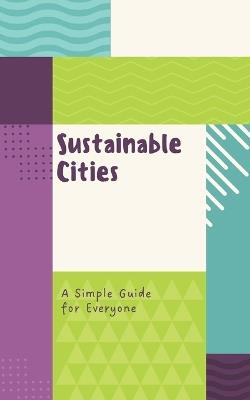 Sustainable Cities: A Simple Guide for Everyone - Nova Martian - cover