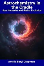 Astrochemistry in the Cradle: Star Nurseries and Stellar Evolution