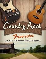 Country Rock Favorites: 24 Hits for Piano, Vocal & Guitar