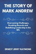 The Story of Mark Andrew: Overcoming Challenges, Breaking Records and Redefining Leadership in the NFL