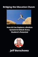 Bridging the Education Chasm: How AI Can Replace a Broken System & Unlock Every Student's Potential