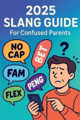 2025 Slang Guide: Teen Talk Slang guide, so you can keep up - Qdix Press - cover