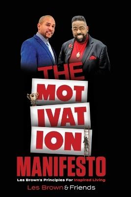 Motivation Manifesto: Les Brown's Principles for Inspired Living - Quatrell Walker,Les Brown - cover