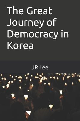 The Great Journey of Democracy in Korea - Lee - cover