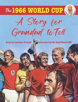 The 1966 WORLD CUP: A Story for Grandad to Tell - cover