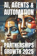 AI, Agents & Automation for Partnerships Growth 2025