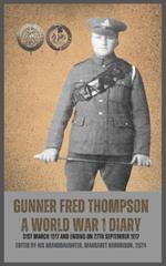 Fred Thompson - A World War 1 Diary
