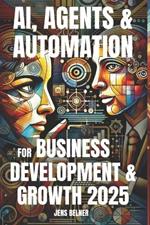 AI, Agents & Automation for Business Development & Growth 2025