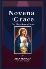 Novena of Grace: Plus 9 days Novena Prayers