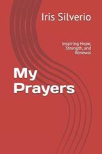 My Prayers: Inspiring Hope, Strength, and Renewal
