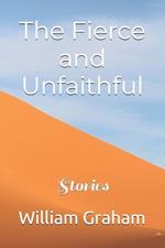 The Fierce and Unfaithful: Stories