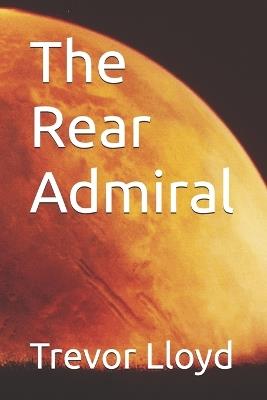 The Rear Admiral - Trevor Lloyd - cover