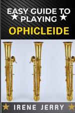 Easy Guide to Playing Ophicleide: A Detailed Instructional Resource Covering Fingering Charts, Breathing Techniques, and Tone Production for Better Sound Quality