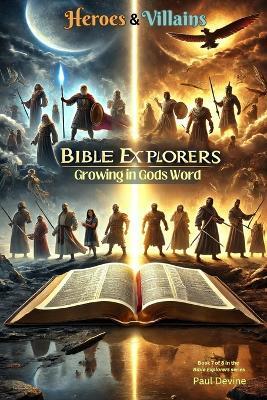 Bible Explorers: Growing in God's Word: Heroes & Villains - Paul Devine - cover