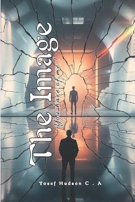 The Image: What you have of me - Yosef Hudson C a - cover