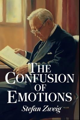 The Confusion of Emotions: A New Translation - Stefan Zweig - cover