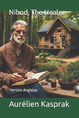 Nibod, The Healer: Version Anglaise - Aurélien Kasprak - cover