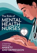 The Role of Mental Health Nurses in Supporting Patients with Anxiety and Depression
