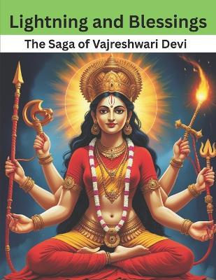 Lightning and Blessings: The Saga of Vajreshwari Devi - Swati Bisht - cover